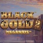 Black Gold 2 Megaways
