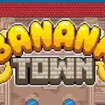 Banana Town