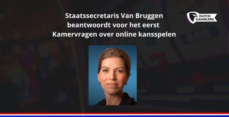 Staatssecretaris van bruggen beantwoordt voor het eerst kamervragen over online kansspelen - kies de beste online casino’s van nederland